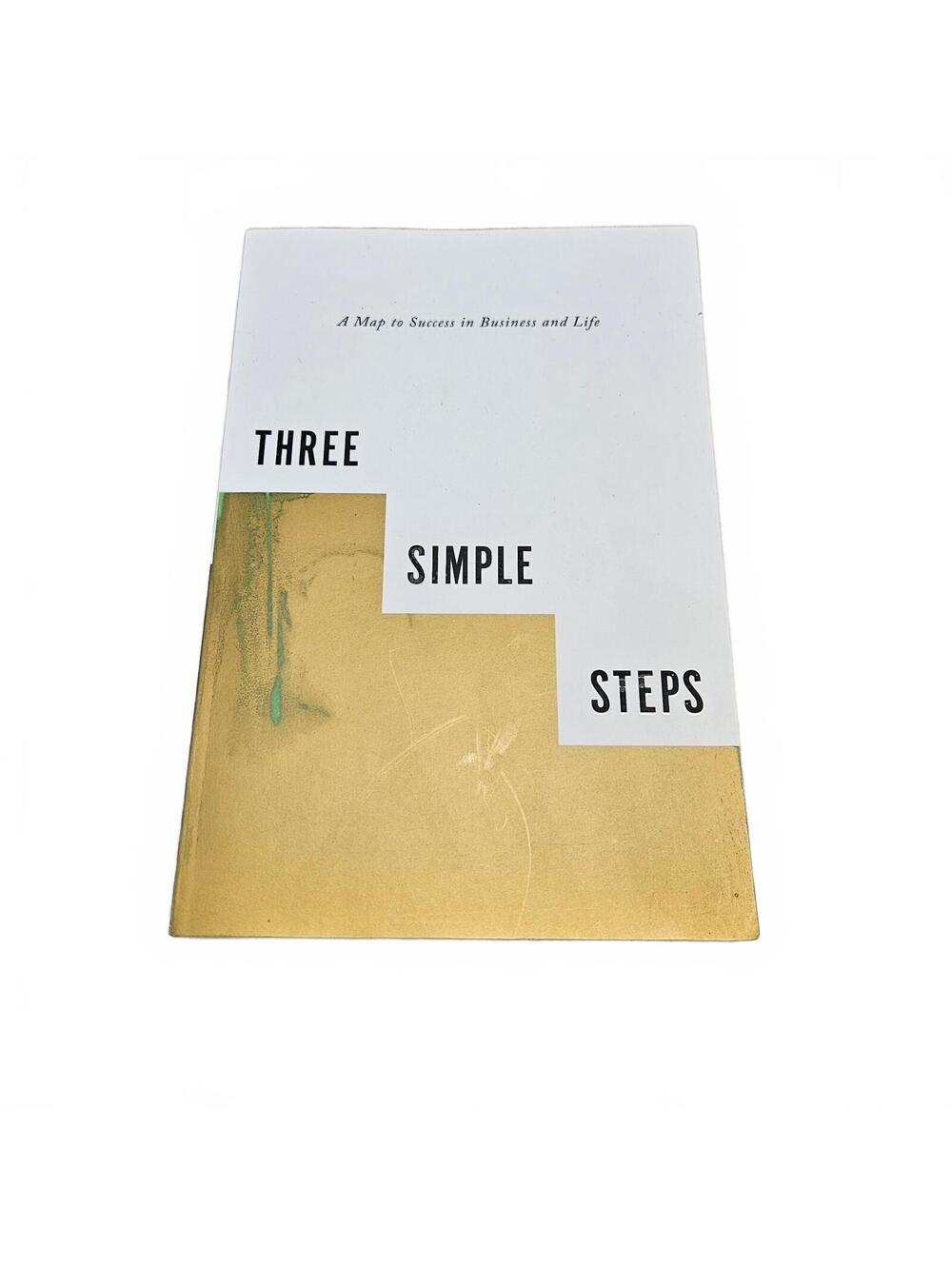 Three Simple Steps: A Map to Success in Business and Life by Trevor Blake